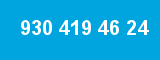 930 419 46 24